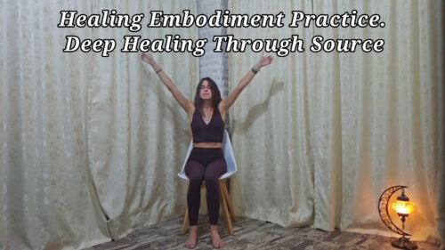 Healing Embodiment Practice. Deep Healing Through Source